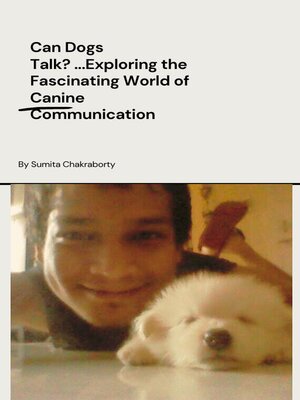 cover image of Can Dogs Talk? ...Exploring World of Canine Communication